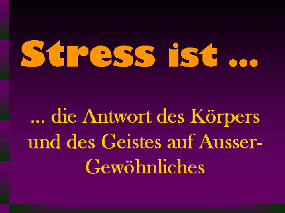 Stress ist...